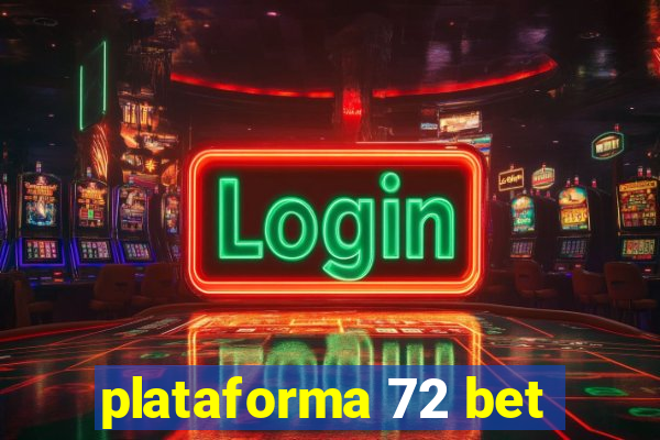 plataforma 72 bet